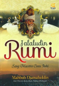 Image of Jalaludin Rumi : Sang Maestro Cinta Ilahi