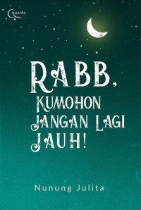 Image of Rabb, Kumohon Jangan Lagi Jauh