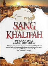 Image of Sang Khalifah : 98 Kisah Emas Umar bin Abdul Aziz