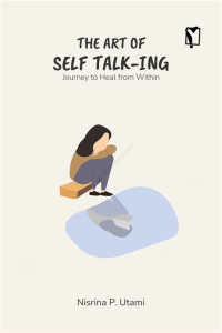 Image of The Art of Self Talk-ing : Journey to Heal from Within